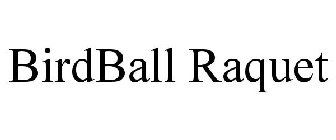 BIRDBALL RAQUET