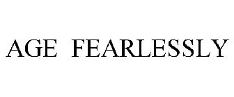 AGE FEARLESSLY