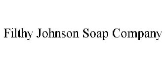 FILTHY JOHNSON SOAP COMPANY