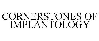 CORNERSTONES OF IMPLANTOLOGY