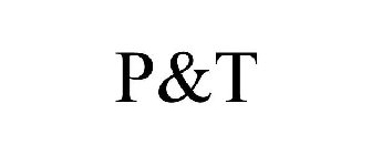 P&T