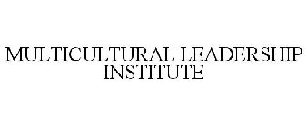 MULTICULTURAL LEADERSHIP INSTITUTE