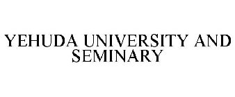 YEHUDA UNIVERSITY AND SEMINARY