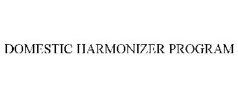 DOMESTIC HARMONIZER PROGRAM