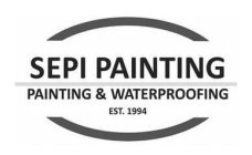 SEPI PAINTING PAINTING & WATERPROOFING EST. 1994