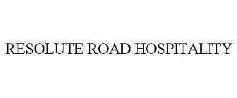 RESOLUTE ROAD HOSPITALITY