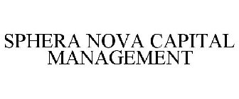 SPHERA NOVA CAPITAL MANAGEMENT