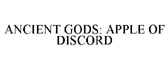 ANCIENT GODS: APPLE OF DISCORD