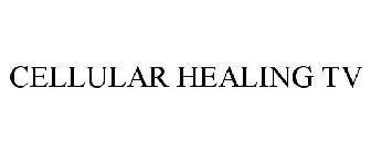 CELLULAR HEALING TV