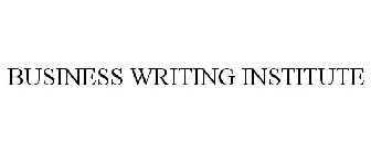 BUSINESS WRITING INSTITUTE