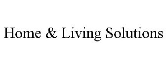 HOME & LIVING SOLUTIONS