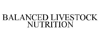 BALANCED LIVESTOCK NUTRITION