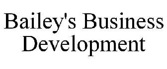 BAILEY'S BUSINESS DEVELOPMENT