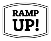 RAMP UP!