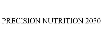 PRECISION NUTRITION 2030