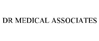 DR MEDICAL ASSOCIATES