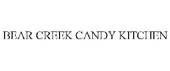 BEAR CREEK CANDY KITCHEN