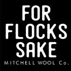 FOR FLOCKS SAKE MITCHELL WOOL CO.