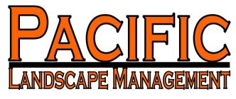 PACIFIC LANDSCAPE MANAGEMENT