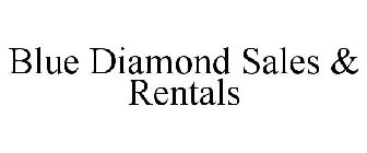 BLUE DIAMOND SALES & RENTALS