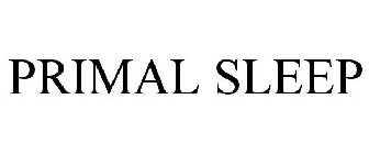 PRIMAL SLEEP