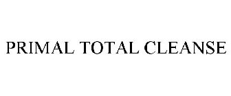 PRIMAL TOTAL CLEANSE