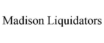 MADISON LIQUIDATORS