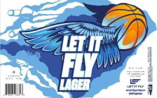 LET IT FLY LAGER; IT'S UP - IT'S GOOD!