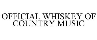 OFFICIAL WHISKEY OF COUNTRY MUSIC