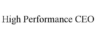 HIGH PERFORMANCE CEO