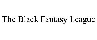 THE BLACK FANTASY LEAGUE