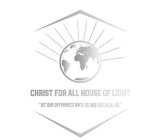 CHRIST FOR ALL HOUSE OF LIGHT 