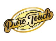 PURE TOUCH