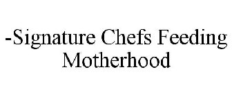 SIGNATURE CHEFS FEEDING MOTHERHOOD