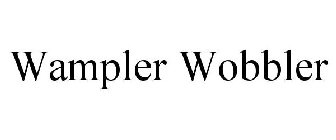 WAMPLER WOBBLER