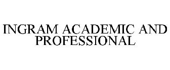 INGRAM ACADEMIC AND PROFESSIONAL