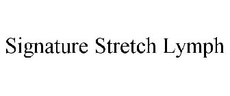 SIGNATURE STRETCH LYMPH