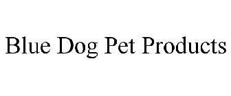 BLUE DOG PET PRODUCTS