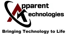 APPARENT TECHNOLOGIES BRINGING TECHNOLOGY TO LIFE