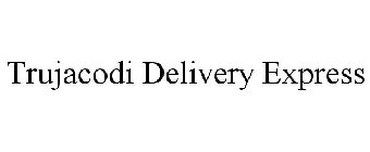 TRUJACODI DELIVERY EXPRESS