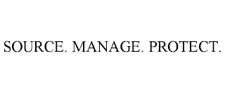 SOURCE. MANAGE. PROTECT.