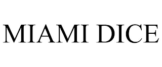 MIAMI DICE