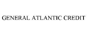 GENERAL ATLANTIC CREDIT