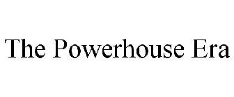 THE POWERHOUSE ERA