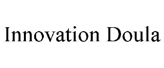 INNOVATION DOULA