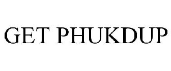 GET PHUKDUP