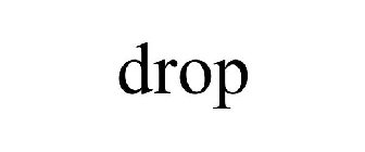 DROP