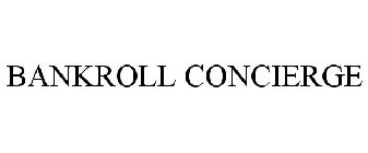 BANKROLL CONCIERGE