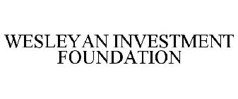 WESLEYAN INVESTMENT FOUNDATION