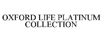 OXFORD LIFE PLATINUM COLLECTION